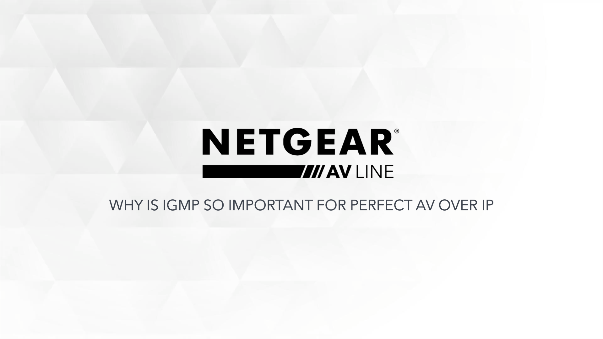 Why IGMP is so critical for Perfect AV over IP - Laurent Masia - NETGEAR 