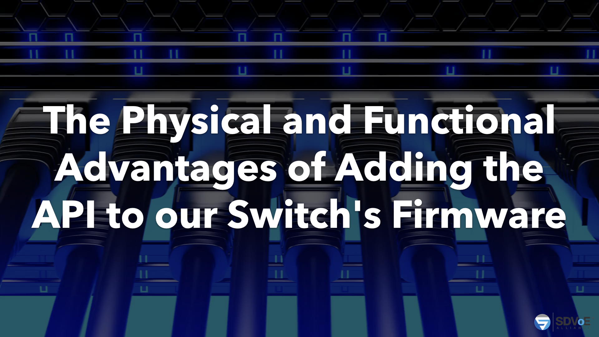 The Physical and Functional Advantages of Adding the API to our Switch's Firmware